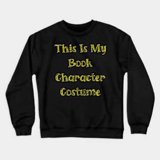 This Is My Book Character Costume Librarian Across America Crewneck Sweatshirt